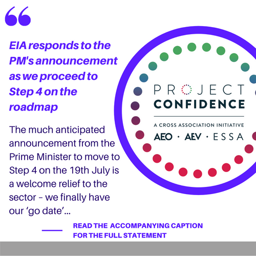 EIA responds to the PM's announcement as we proceed to Step 4 on the roadmap.